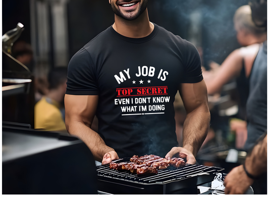 My Job Is Top Secret- T-Shirt